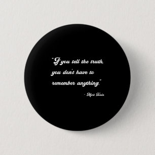 If You Tell The Truth Insrational Quotes Shirts 2 Inch Round Button