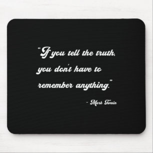 If You Tell The Truth Insrational Quotes Shirts Mouse Pad