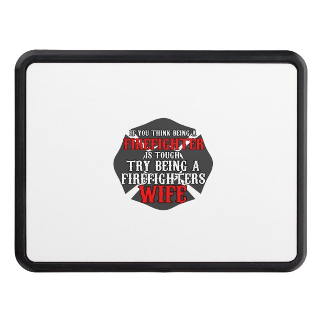 if you think being a firefighter is touch try bein trailer hitch cover (Front)