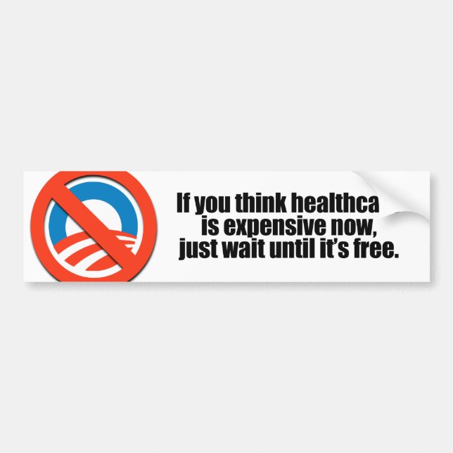 If you think healthcare is expensive now, just wai bumper sticker (Front)