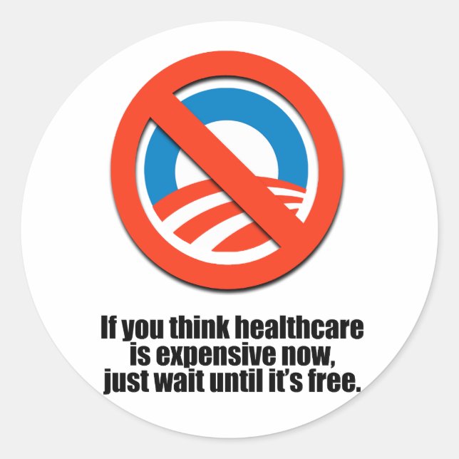 If you think healthcare is expensive now, just wai classic round sticker (Front)