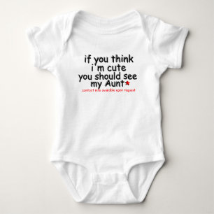 If you think i"m cute you should see my Aunt Baby Bodysuit