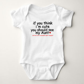 If you think i"m cute you should see my Aunt Baby Bodysuit
