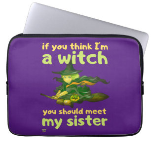 "IF YOU THINK I'M A WITCH..." funny      Laptop Sleeve
