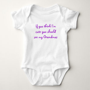 If you think I'm cute you should see my Grandmas Baby Bodysuit