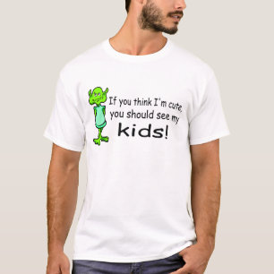 If You Think Im Cute You Should See My Kids Alien T-Shirt