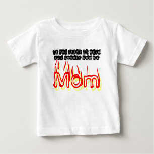 If You Think IM Cute, You Should See My Mom Baby T-Shirt