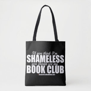If You Think I'm Shameless See My Book Club Tote Bag