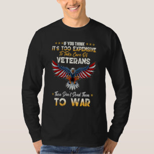 If You Think Its Too Expensive To Take Care Of Vet T-Shirt