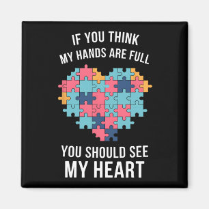 If You Think My Hands Are Full Autism Awareness  Magnet