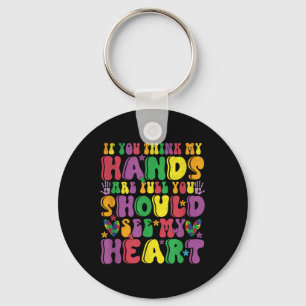 If You Think My Hands Are Full See My Heart Autism Keychain