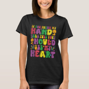 If You Think My Hands Are Full See My Heart Autism T-Shirt