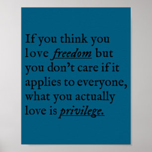 If you think you love freedom but you don't care i poster