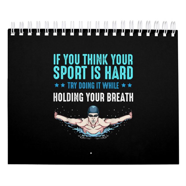 If You Think Your Sport Is Hard Funny Swimming Calendar (Cover)