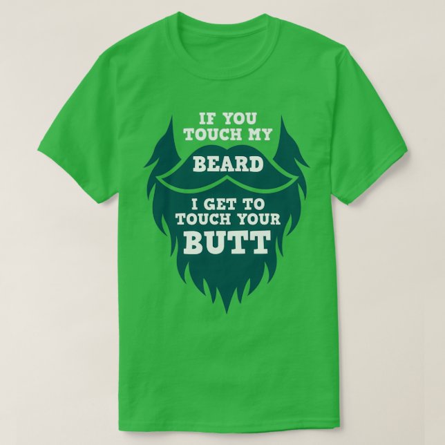 If You Touch My Beard 1 T-Shirt (Design Front)