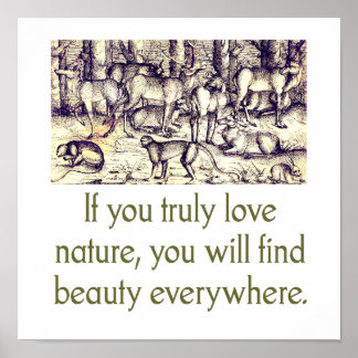 If You Truly Love Nature - Quote Poster