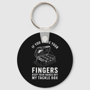 If You Value Your Fingers Funny Fishing Tackle Box Keychain