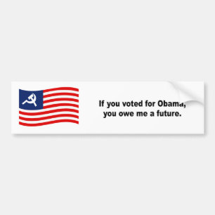 If you voted for Obama you owe me a future Bumper Sticker