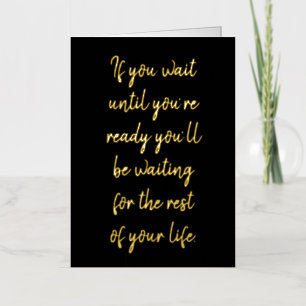 If you wait until you’re ready foil holiday card