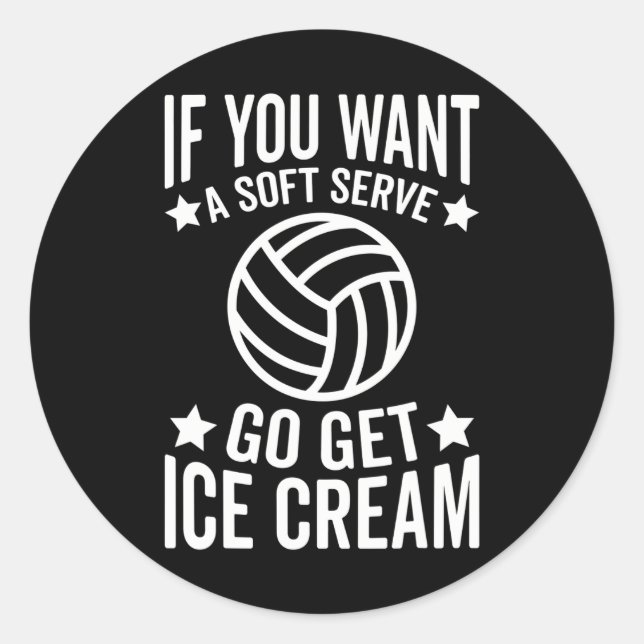 If You Want A Soft Serve Go Get Ice Cream Classic Round Sticker (Front)