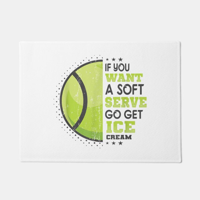 If You Want A Soft Serve Go Get Ice Cream Funny Te Doormat (Front)