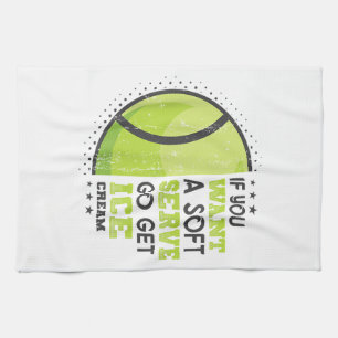 If You Want A Soft Serve Go Get Ice Cream Funny Te Kitchen Towel