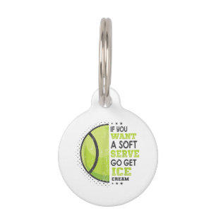 If You Want A Soft Serve Go Get Ice Cream Funny Te Pet Tag