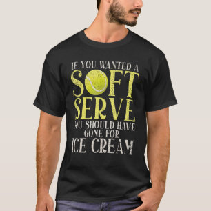 If you want a Soft Serve gone for ice cream funny T-Shirt