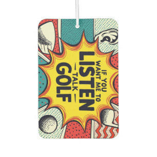 If You Want Me To Listen Talk Golf Gift Air Freshener