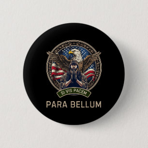 If You Want Peace Prepare For War Si Vis Pacem Par 2 Inch Round Button