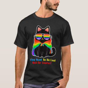 If You Want To Be Cool Just Be Yourself Cat Autism T-Shirt