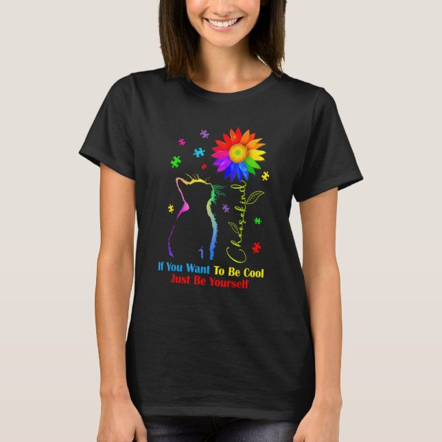 If You Want To Be Cool Just Be Yourself Cat Autism T-Shirt (Front)
