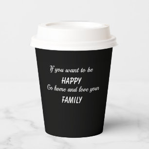 If You Want to Be Happy  Paper Cups
