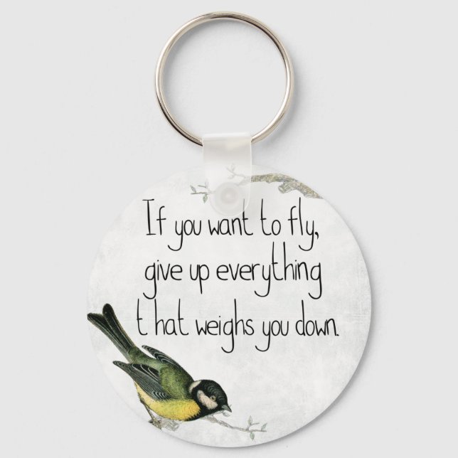 If You Want To Fly Give Up What Weighs You Down Keychain (Front)