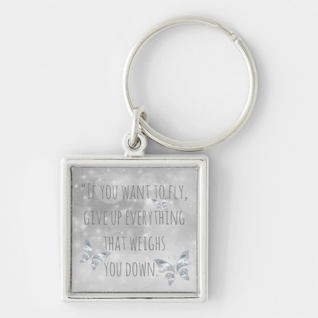 "If You Want to Fly..." Inspirational Quote Keychain (Front)