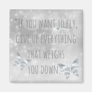 "If You Want to Fly..." Inspirational Quote Magnet