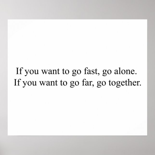 If you want to go fast go alone If you want to go  Poster (Front)