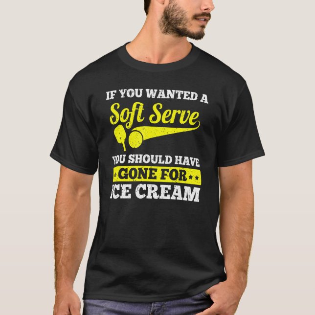 If You Wanted A Soft Serve Pickleball Sport T-Shirt (Front)