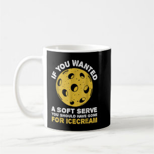 If You Wanted A Soft Serve You Should've Funny Pic Coffee Mug