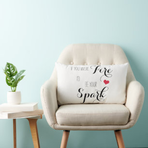 If you were Fire I'd be your Spark Lumbar Pillow