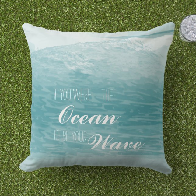 If you were the Ocean I'd be your Wave Throw Pillow (Grass)