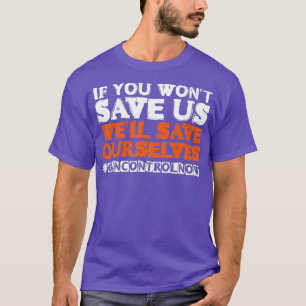 If you wont ave u Gun Control Funny Love T-Shirt