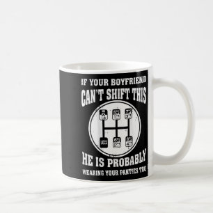 If Your Boyfriend Can't Shift This He Wear Your Pa Coffee Mug