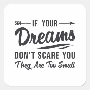 If Your Dreams Don't Scare You CEO Business Boss Square Sticker