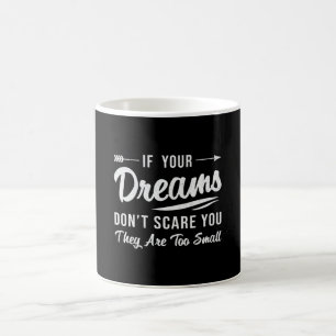 If Your Dreams Don't Scare You CEO Business Owner Coffee Mug