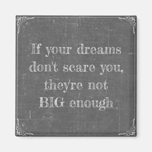 If your dreams don't scare you magnet (Front)
