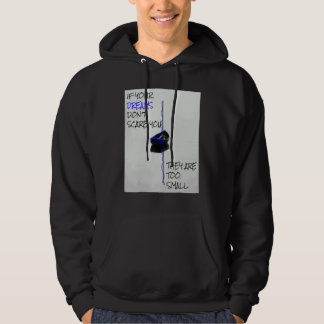 If Your Dreams Don't Scare You They Are Too Small Hoodie