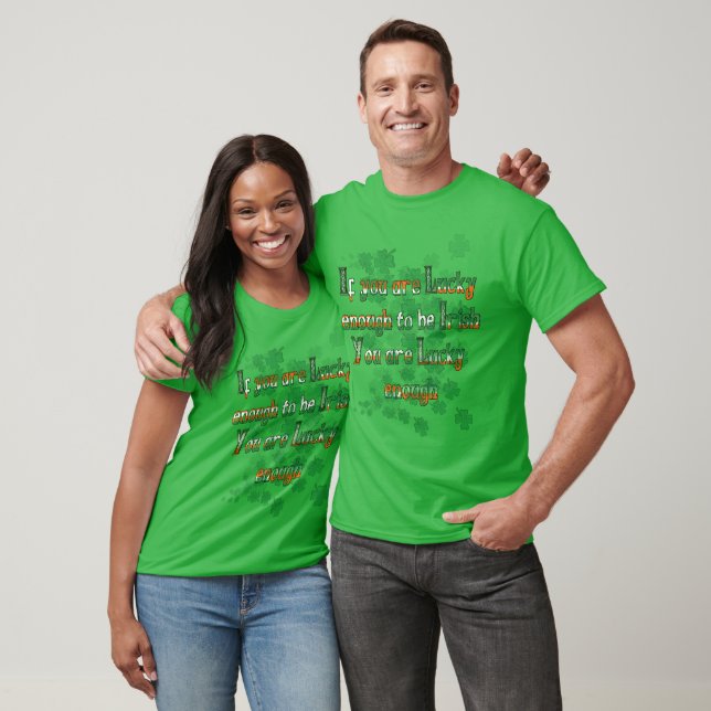 If your Lucky Enough to be Irish - T-Shirt (Unisex)