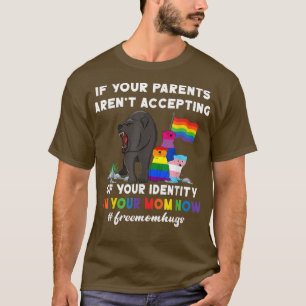 If Your Parents Aren't Accepting I'm Your Mom Now  T-Shirt