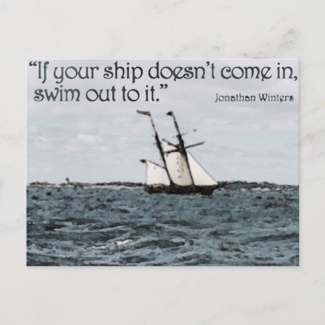 If your ship doesn't come in, swim out to it. postcard (Front)